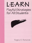 L*E*A*R*N* Playful Strategies for All Students